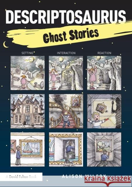 Descriptosaurus: Ghost Stories Alison Wilcox 9781138858732