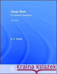 Cargo Work: For Maritime Operations House, David 9781138859623 Taylor & Francis Group