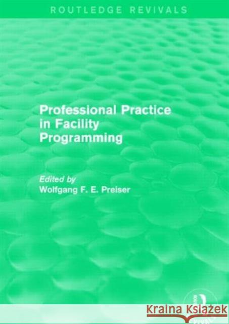 Professional Practice in Facility Programming (Routledge Revivals)  9781138859722 Taylor and Francis