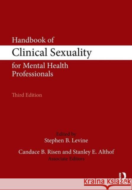 Handbook of Clinical Sexuality for Mental Health Professionals Stephen Levine Candace B. Risen Stanley E. Althof 9781138860261