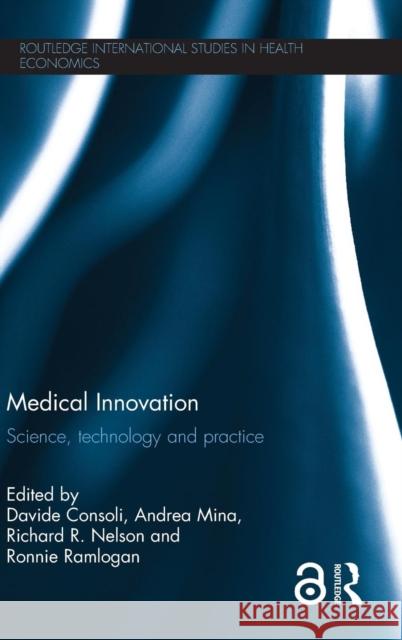 Medical Innovation: Science, technology and practice Consoli, Davide 9781138860346 Taylor and Francis