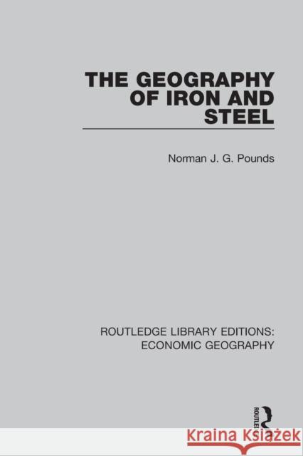 The Geography of Iron and Steel Allan M. Williams 9781138860544