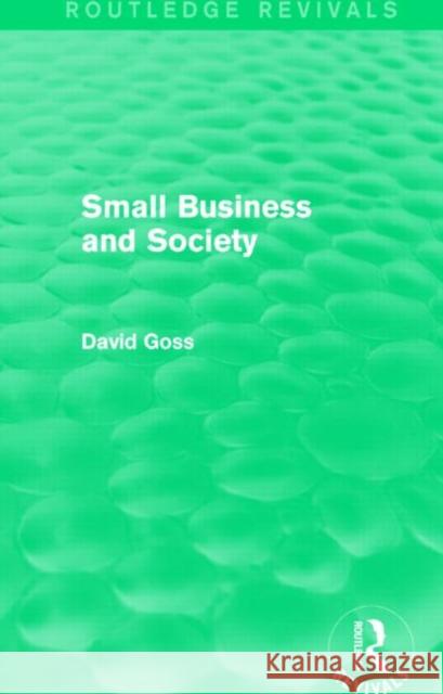 Small Business and Society David Goss 9781138860926