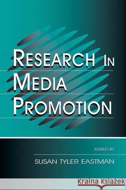 Research in Media Promotion Susan Tyler Eastman 9781138861268 Routledge