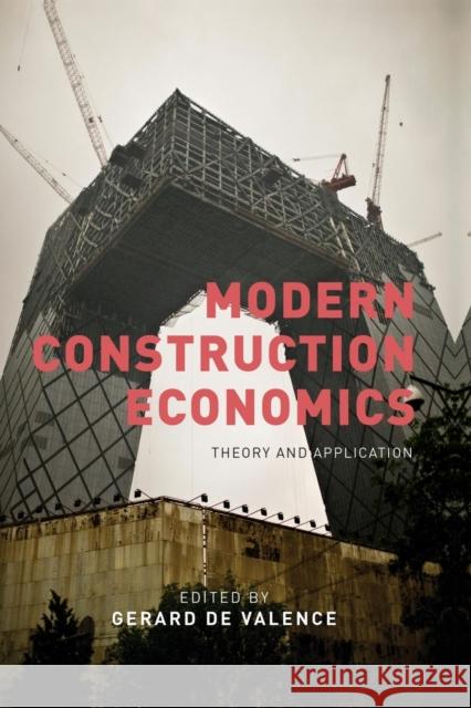 Modern Construction Economics: Theory and Application Gerard d 9781138861336 Routledge