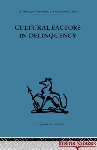 Cultural Factors in Delinquency R. H. Ahrenfeldt T. C. N. Gibbens 9781138861350