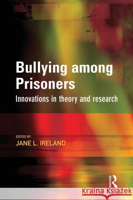 Bullying among Prisoners Ireland, Jane 9781138861466
