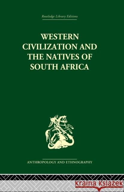 Western Civilization in Southern Africa: Studies in Culture Contact Isaac Schapera 9781138861947 Routledge