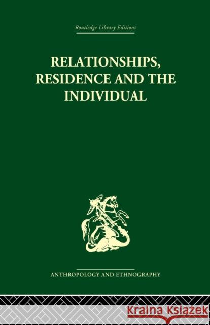 Relationships, Residence and the Individual: A Rural Panamanian Community Stephen Gudeman 9781138861992 Routledge