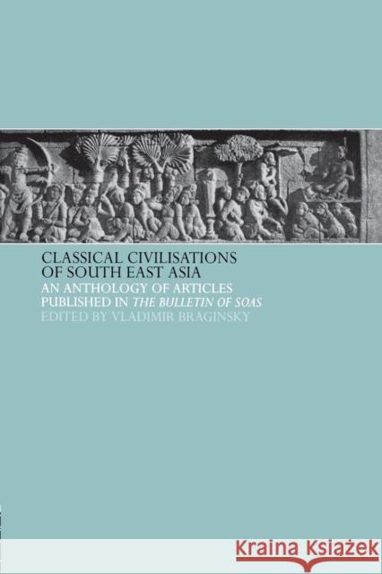 Classical Civilizations of South-East Asia Vladimir Braginsky 9781138862555 Routledge