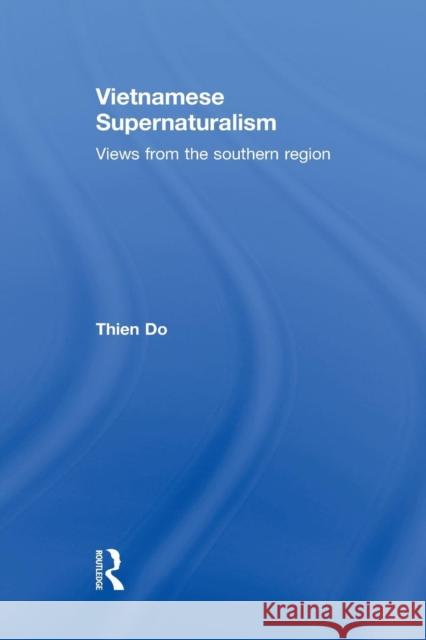 Vietnamese Supernaturalism: Views from the Southern Region Thien Do 9781138863101