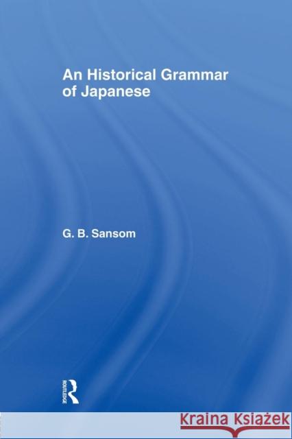 Historical Grammar of Japanese George Bailey Sansom 9781138863132