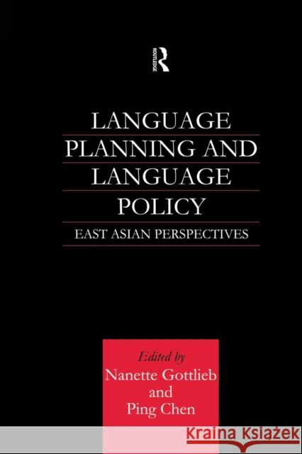 Language Planning and Language Policy: East Asian Perspectives Ping Chen Nanette Gottlieb 9781138863361 Routledge