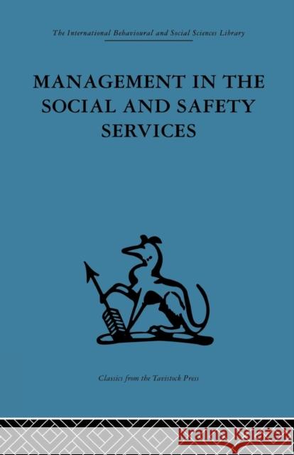 Management in the Social and Safety Services Norman C. Hunt W. D. Reekie 9781138863712 Routledge