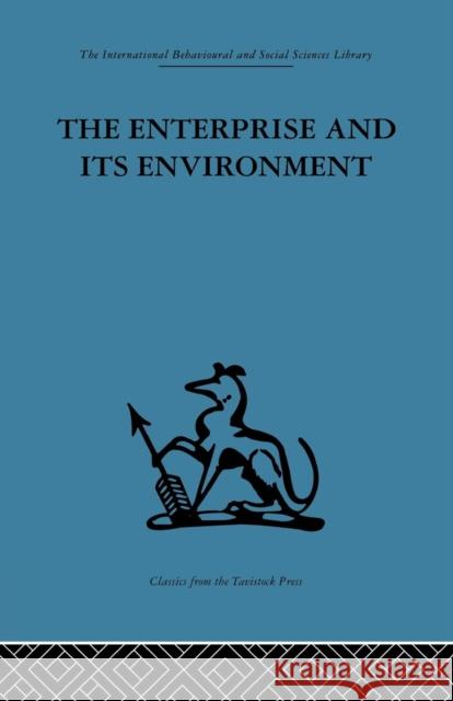 The Enterprise and Its Environment: A System Theory of Management Organization A. L. Rice 9781138863767 Routledge