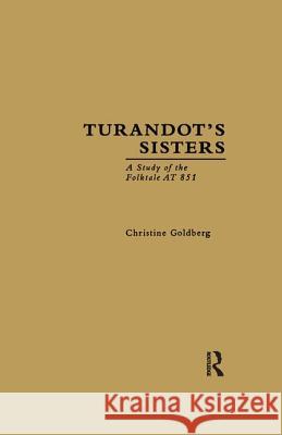 Turandot's Sisters: A Study of the Folktale at 851 Christine Goldberg 9781138864177 Routledge