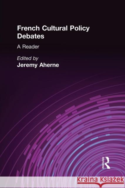 French Cultural Policy Debates: A Reader Jeremy Ahearne 9781138864603 Routledge