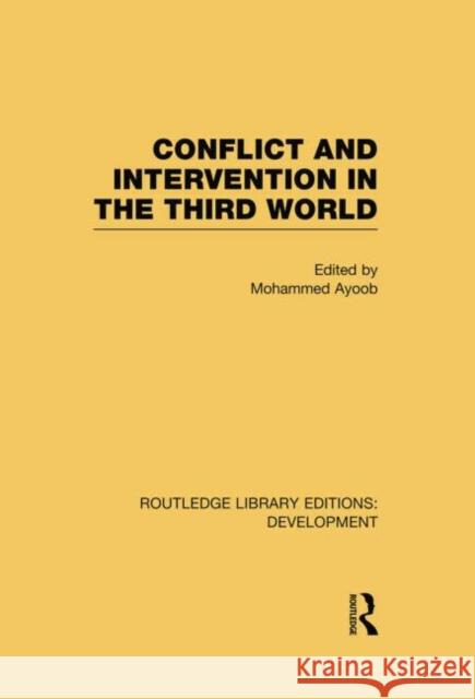 Conflict Intervention in the Third World Mohammed Ayoob   9781138865716 Routledge