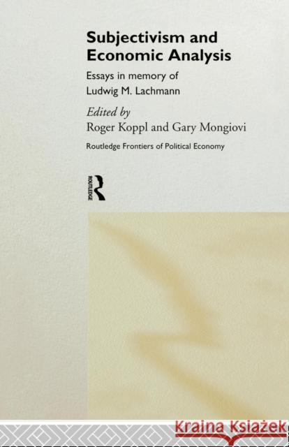 Subjectivism and Economic Analysis Roger Koppl Gary Mongiovi 9781138866072