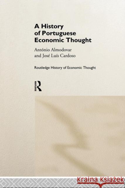 A History of Portuguese Economic Thought Antonio Almodovar Jose Luis Cardoso 9781138866225