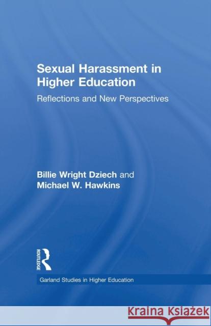 Sexual Harassment and Higher Education: Reflections and New Perspectives Billie Wright Dziech Michael W. Hawkins 9781138866546 Routledge