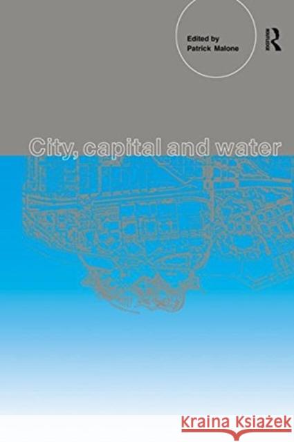 City, Capital and Water Patrick Malone   9781138867062