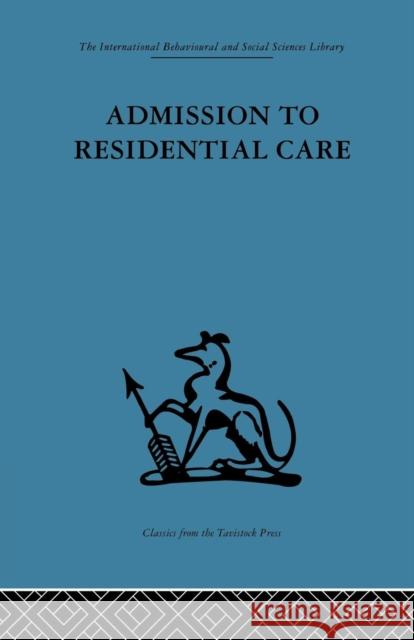 Admission to Residential Care Frank Hall **Nfa** Paul Brearley 9781138867413 Routledge