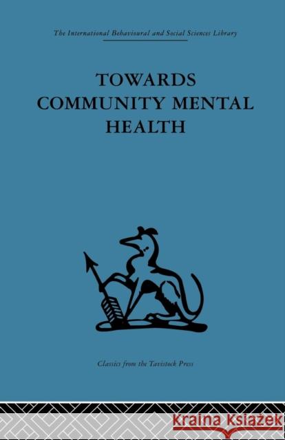 Towards Community Mental Health John D. Sutherland 9781138867437 Routledge