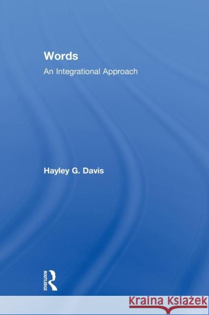 Words - An Integrational Approach: An Integrational Approach Davis, Hayley G. 9781138868342