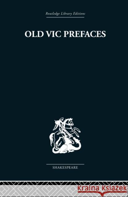 Old Vic Prefaces: Shakespeare and the Producer Hugh Hunt 9781138868540 Routledge