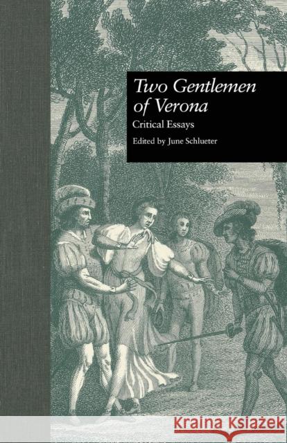 Two Gentlemen of Verona: Critical Essays June Schlueter 9781138868960 Routledge