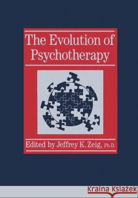 Evolution of Psychotherapy..........: The 1st Conference Jeffrey K. Zeig 9781138869035 Routledge
