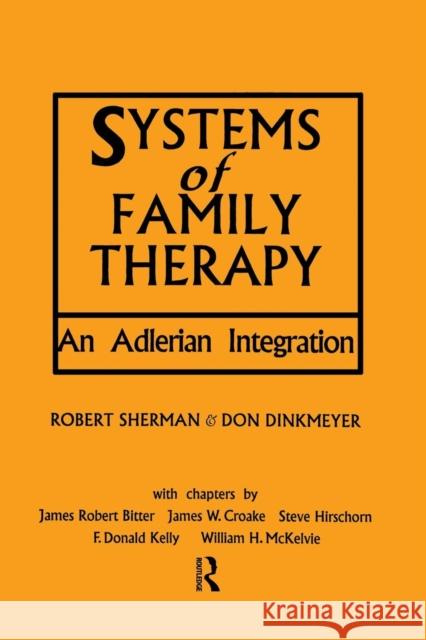 Systems of Family Therapy: An Adlerian Integration Robert Sherman Don, PH.D . Dinkmeyer 9781138869042 Routledge