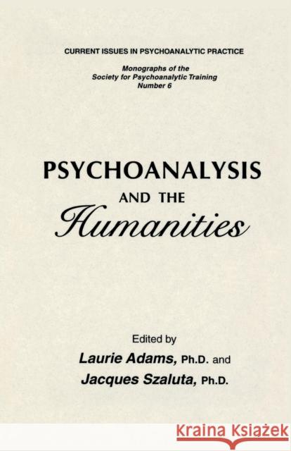 Psychoanalysis And The Humanities Adams, Laurie 9781138869325 Routledge