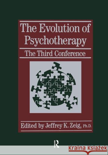 The Evolution of Psychotherapy: The Third Conference Jeffrey K. Zeig 9781138869431