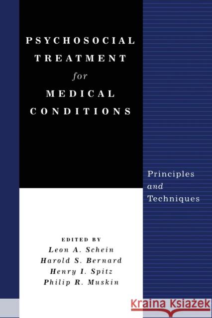 Psychosocial Treatment for Medical Conditions: Principles and Techniques Leon A. Schein Harold S. Bernard 9781138869622 Routledge