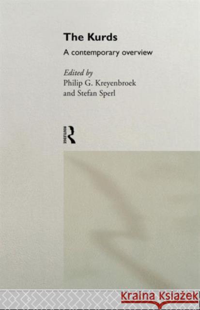 The Kurds: A Contemporary Overview Philip G. Kreyenbroek Stefan Sperl 9781138869745 Routledge