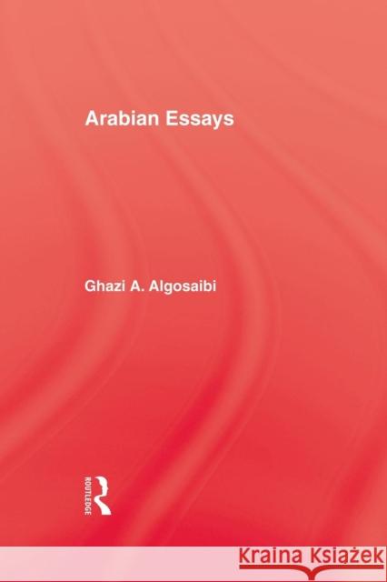 Arabian Essays Algosaibi 9781138869936