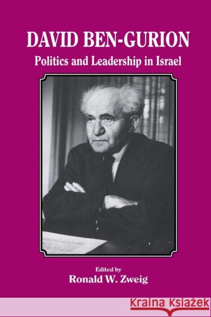 David Ben-Gurion: Politics and Leadership in Israel Zweig 9781138870079