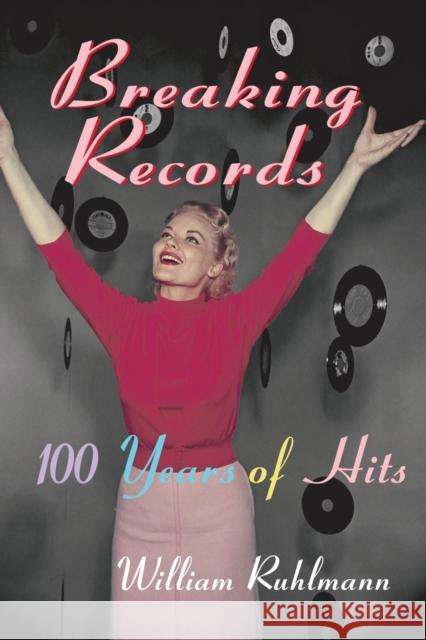 Breaking Records: 100 Years of Hits William Ruhlmann 9781138870239 Routledge