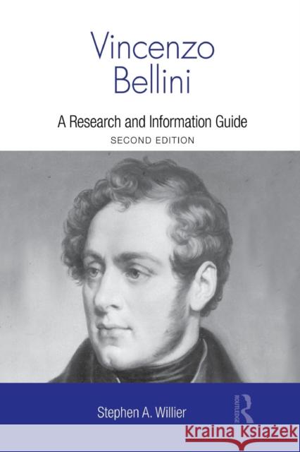 Vincenzo Bellini: A Guide to Research Stephen Willier 9781138870284 Routledge