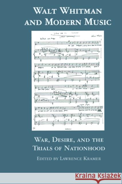 Walt Whitman and Modern Music: War, Desire, and the Trials of Nationhood Lawrence Kramer 9781138870321