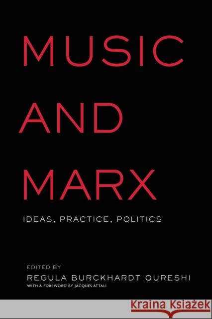 Music and Marx: Ideas, Practice, Politics Regula Burckhardt Qureshi   9781138870390 Routledge