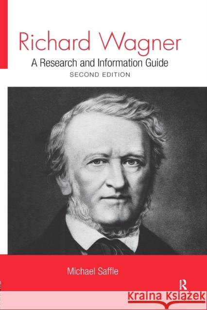 Richard Wagner: A Research and Information Guide Saffle, Michael 9781138870451