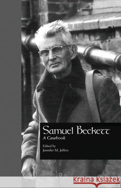 Samuel Beckett: A Casebook Jeffers 9781138870529