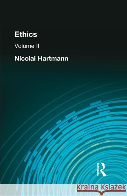 Ethics: Volume II Nicolai Hartmann 9781138870840 Routledge