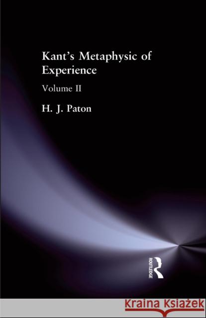 Kant's Metaphysic of Experience: Volume II H. J. Paton 9781138870970 Routledge