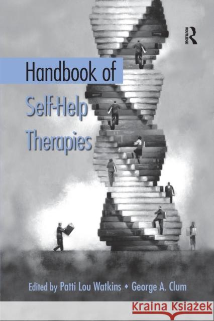 Handbook of Self-Help Therapies Patti Lou Watkins George A. Clum 9781138871700