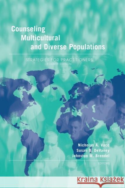 Counseling Multicultural and Diverse Populations: Strategies for Practitioners, Fourth Edition Nicholas A. Vacc Susan B. Devaney 9781138871779 Routledge