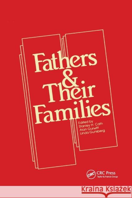 Fathers and Their Families Stanley H. Cath Alan R. Gurwitt 9781138872158 Routledge
